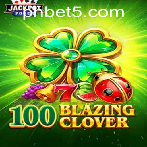 100BlazingClover: An Exciting New Game Revolutionizing PH Betting