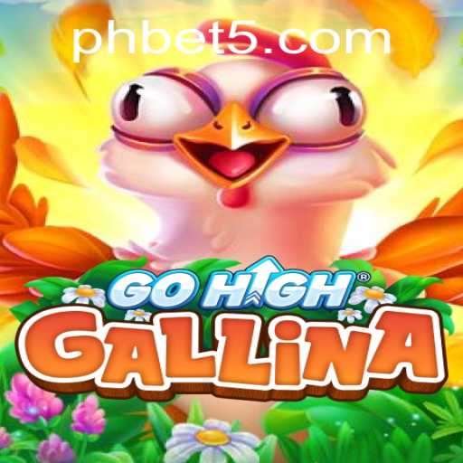 Discovering GoHighGallina: The Thrilling New Game Taking the PH Bet Scene by Storm